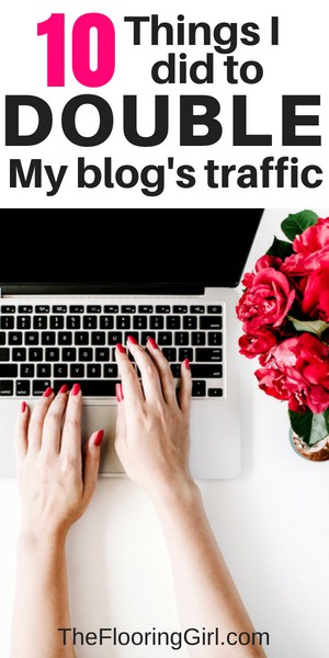 10 things I did to double my blog's traffffic - increasing traffic to your website