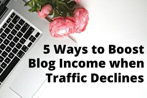 how to improve blogging income when traffic goes down