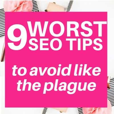 9 worst SEO tips to avoid